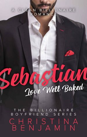 [The Billionaire Boyfriend 01] • Sebastian · A Clean Billionaire Romance